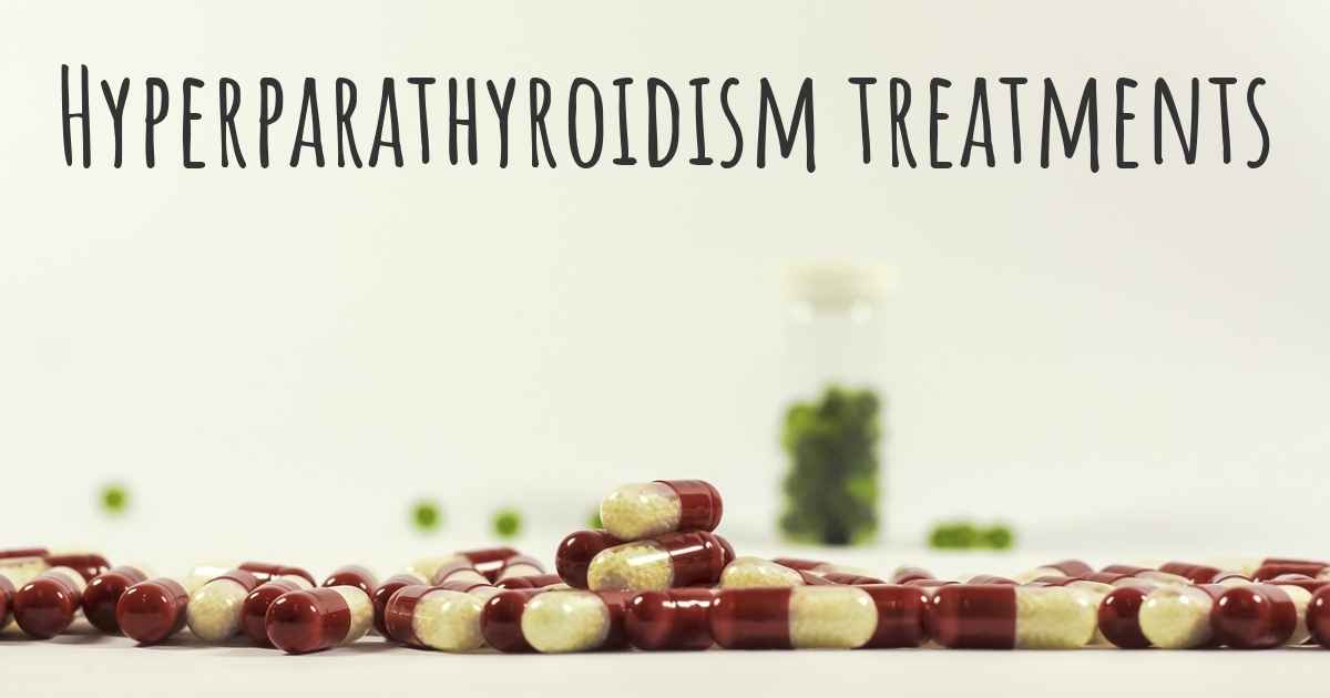 What Are The Best Treatments For Hyperparathyroidism