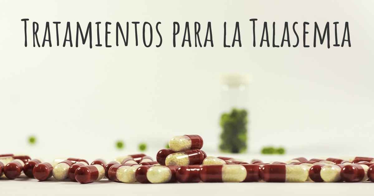 Cu Les Son Los Mejores Tratamientos De La Talasemia