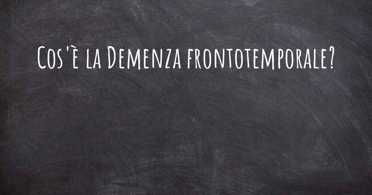 Cos La Demenza Frontotemporale