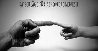 Ratschläge für Achondrogenesie