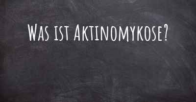 Was ist Aktinomykose?