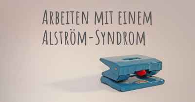 Arbeiten mit einem Alström-Syndrom