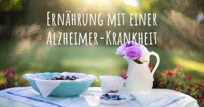 Ernährung mit einer Alzheimer-Krankheit