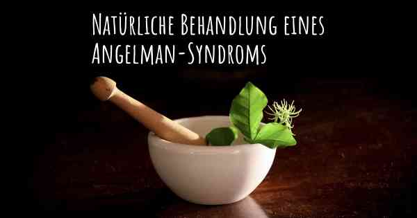 Natürliche Behandlung eines Angelman-Syndroms