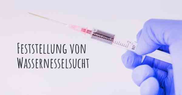 Feststellung von Wassernesselsucht