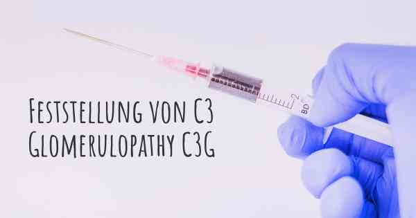 Feststellung von C3 Glomerulopathy C3G