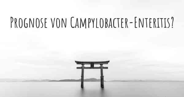 Prognose von Campylobacter-Enteritis?