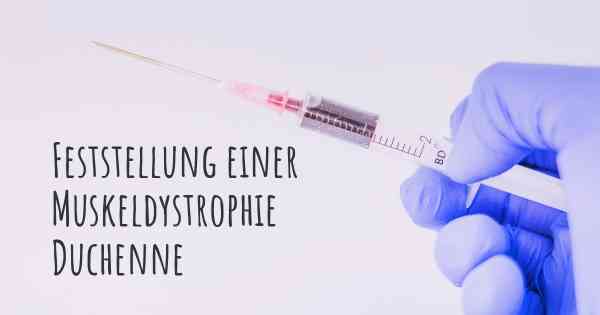 Feststellung einer Muskeldystrophie Duchenne