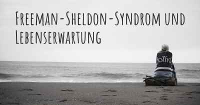Freeman-Sheldon-Syndrom und Lebenserwartung