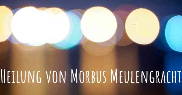 Heilung von Morbus Meulengracht
