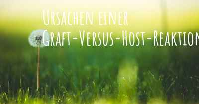 Ursachen einer Graft-Versus-Host-Reaktion