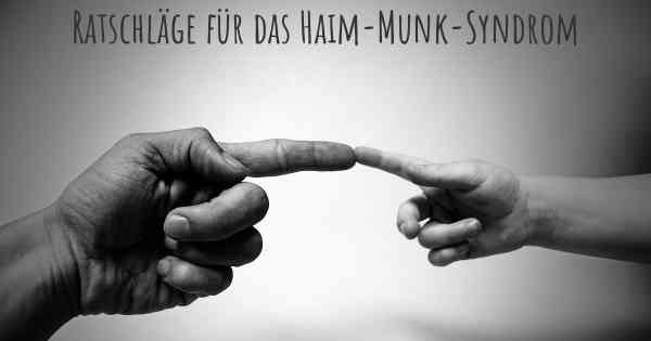 Ratschläge für das Haim-Munk-Syndrom