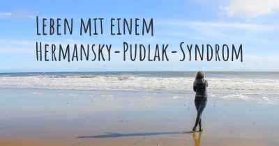 Leben mit einem Hermansky-Pudlak-Syndrom