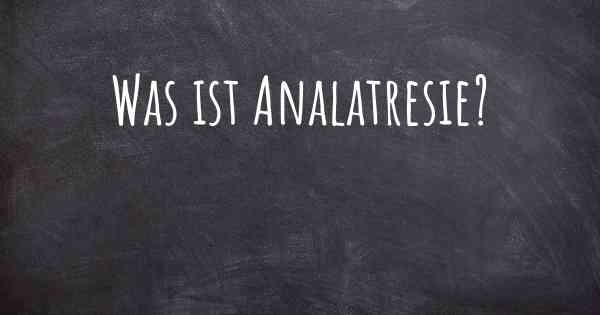 Was ist Analatresie?