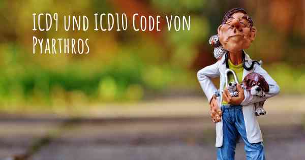 ICD9 und ICD10 Code von Pyarthros