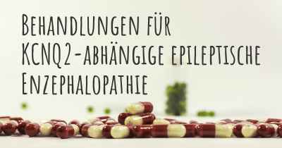 Behandlungen für KCNQ2-abhängige epileptische Enzephalopathie