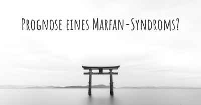 Prognose eines Marfan-Syndroms?