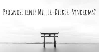 Prognose eines Miller-Dieker-Syndroms?