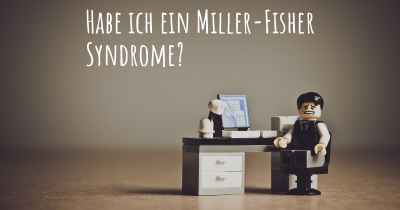 Habe ich ein Miller-Fisher Syndrome?
