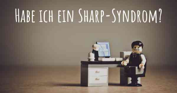 Habe ich ein Sharp-Syndrom?