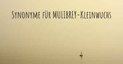 Synonyme für MULIBREY-Kleinwuchs