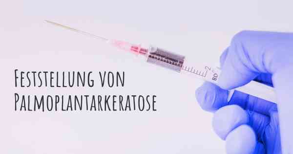 Feststellung von Palmoplantarkeratose