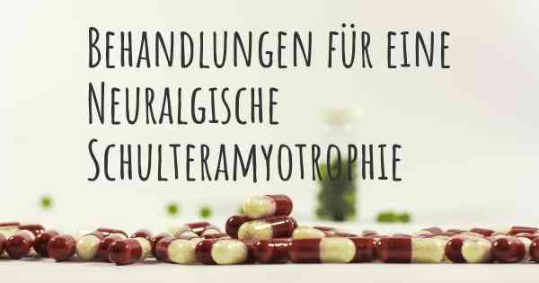 Behandlungen für eine Neuralgische Schulteramyotrophie