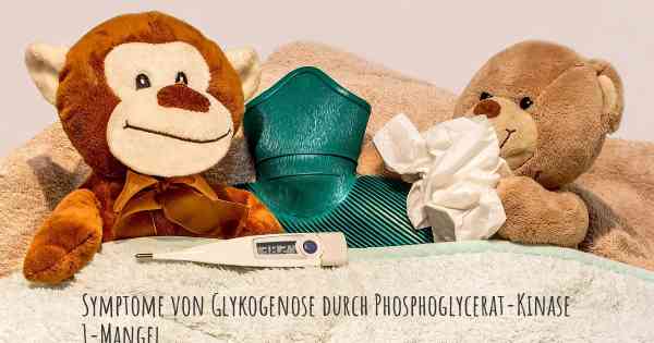 Symptome von Glykogenose durch Phosphoglycerat-Kinase 1-Mangel