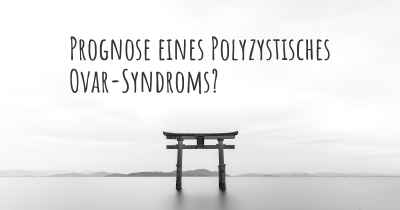 Prognose eines Polyzystisches Ovar-Syndroms?