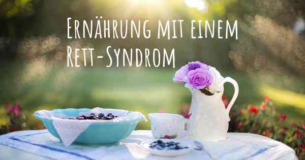 Ernährung mit einem Rett-Syndrom