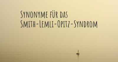 Synonyme für das Smith-Lemli-Opitz-Syndrom