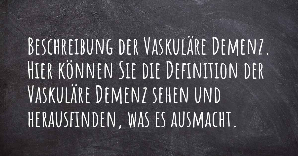 Was Ist Vaskuläre Demenz?