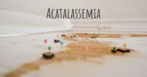 Acatalassemia
