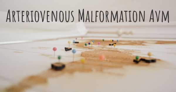 Arteriovenous Malformation Avm