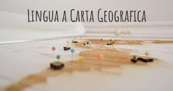 Lingua a Carta Geografica