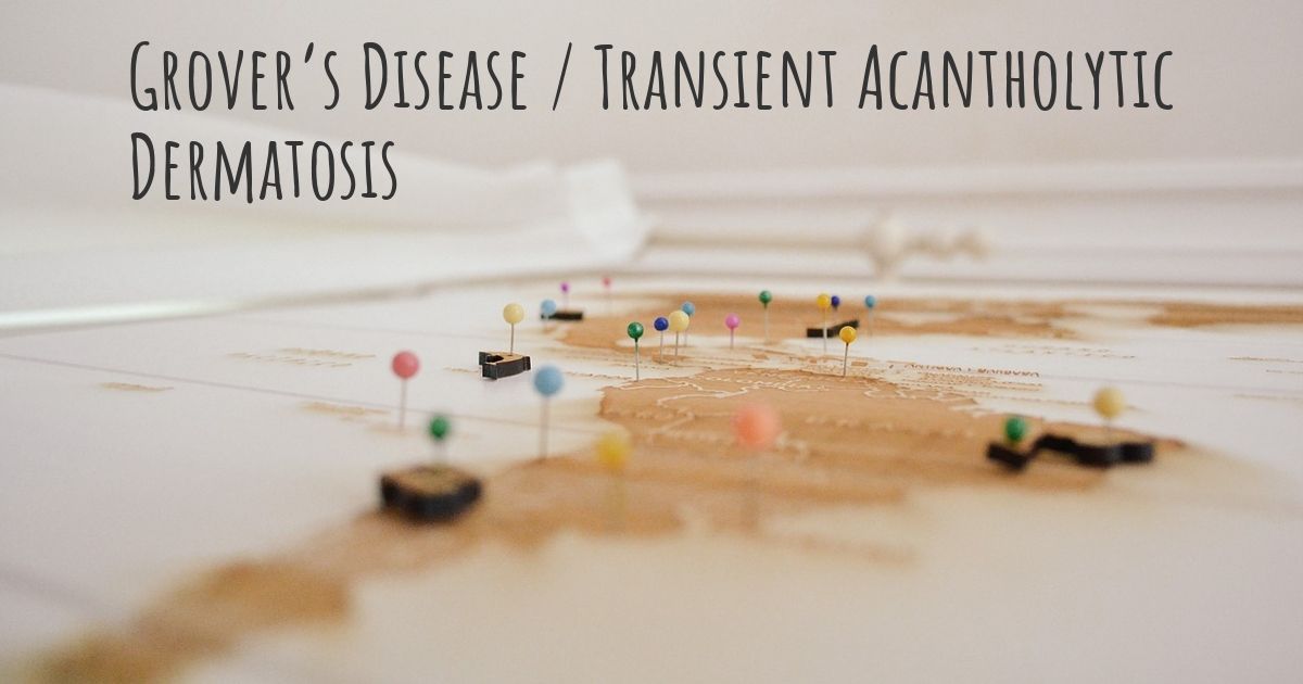 Grover’s Disease / Transient Acantholytic Dermatosis Diseasemaps