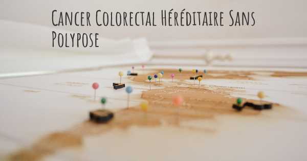 Cancer Colorectal Héréditaire Sans Polypose
