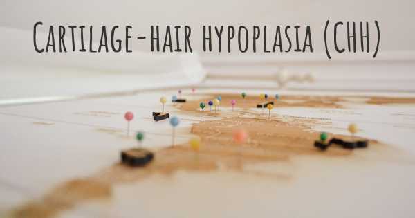 Cartilage-hair hypoplasia (CHH)
