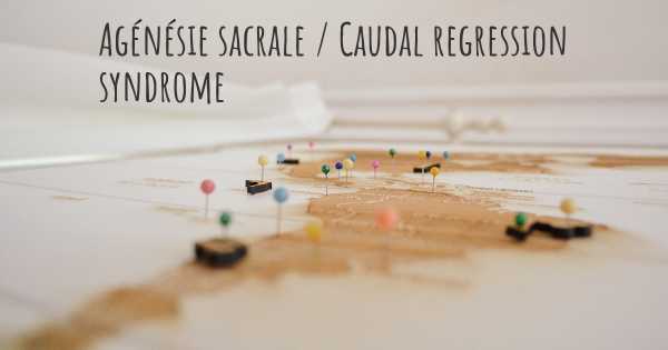 Agénésie sacrale / Caudal regression syndrome