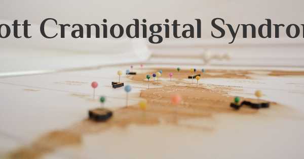 Scott Craniodigital Syndrome