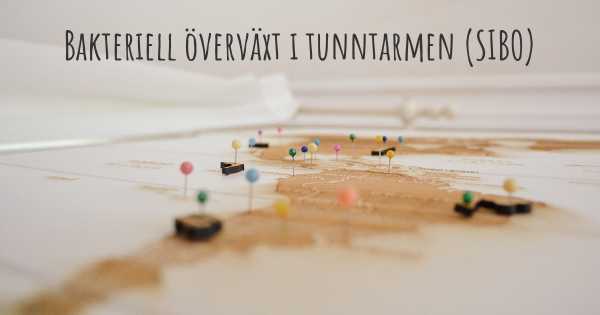 Bakteriell överväxt i tunntarmen (SIBO)