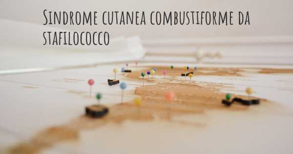 Sindrome cutanea combustiforme da stafilococco