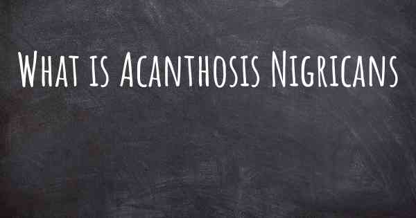 What is Acanthosis Nigricans
