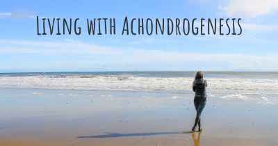 Living with Achondrogenesis