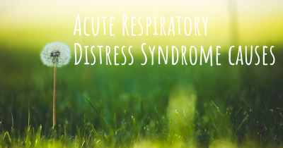 Acute Respiratory Distress Syndrome causes