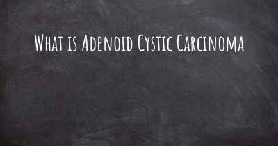 What is Adenoid Cystic Carcinoma