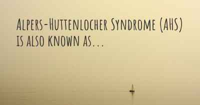 Alpers-Huttenlocher Syndrome (AHS) is also known as...