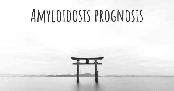 Amyloidosis prognosis