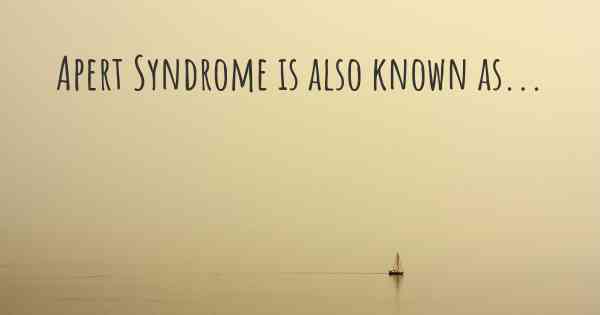 Apert Syndrome is also known as...