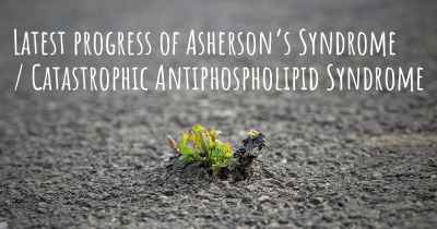 Latest progress of Asherson’s Syndrome / Catastrophic Antiphospholipid Syndrome